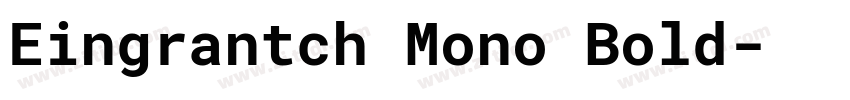 Eingrantch Mono Bold字体转换